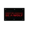 Be A WOLF Red -Wolfpak 8F9E30AD 65F4 406B 8915 D1E3BD8236B9